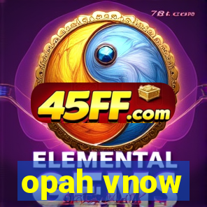 opah vnow